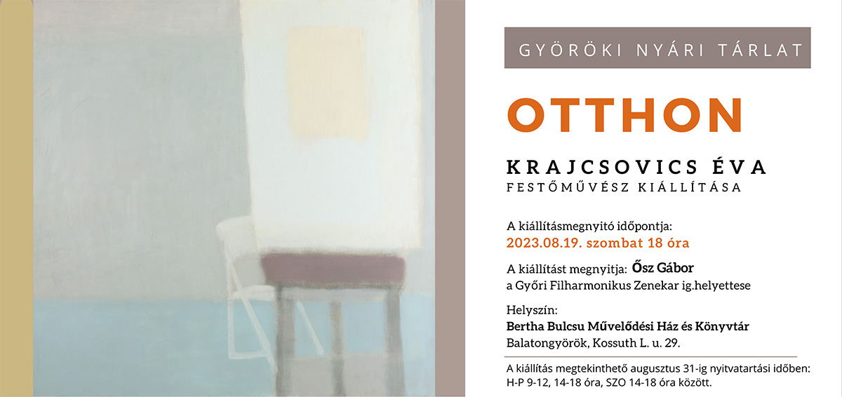 Györöki Nyári Tárlat OTTHON Krajcsovics Éva festőművész kiállítása